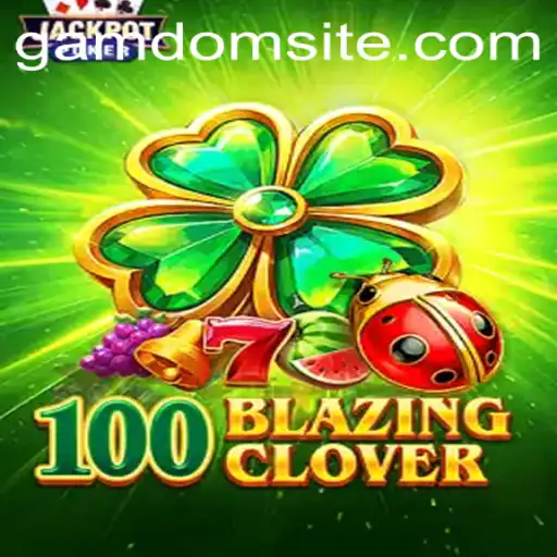 Discover 100BlazingClover: A Thrilling New Adventure in the Gaming World